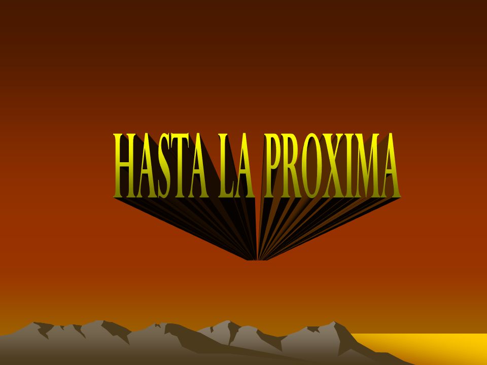 HASTA LA PROXIMA