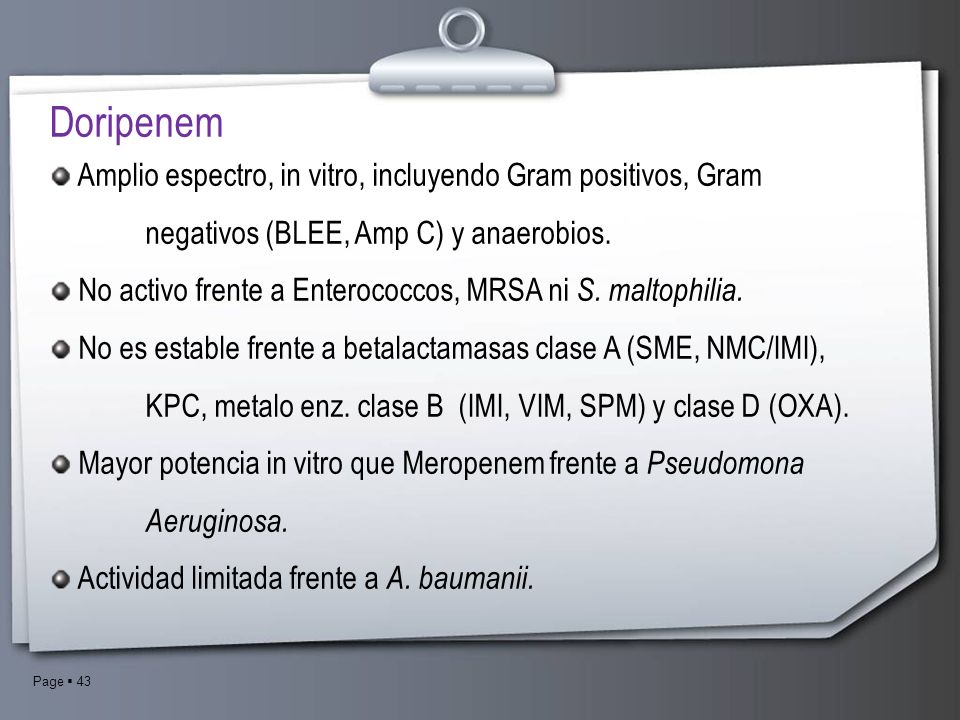 Doripenem Amplio espectro, in vitro, incluyendo Gram positivos, Gram