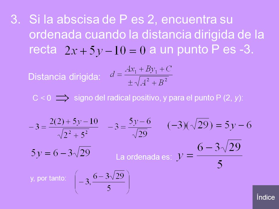 Si la abscisa de P es 2, encuentra su ordenada cuando la distancia dirigida de la recta a un punto P es -3.