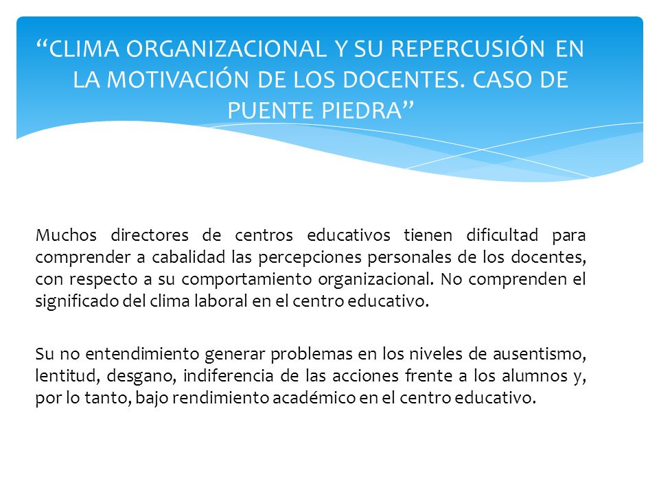 CLIMA ORGANIZACIONAL Y SU REPERCUSIÓN EN LA MOTIVACIÓN DE LOS DOCENTES. CASO DE PUENTE PIEDRA