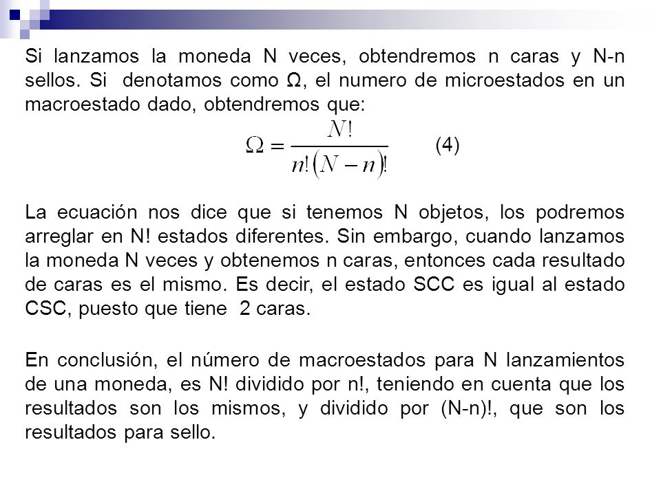 Si lanzamos la moneda N veces, obtendremos n caras y N-n sellos