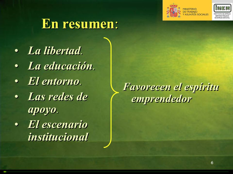 En resumen: La libertad. La educación. El entorno. Las redes de apoyo.