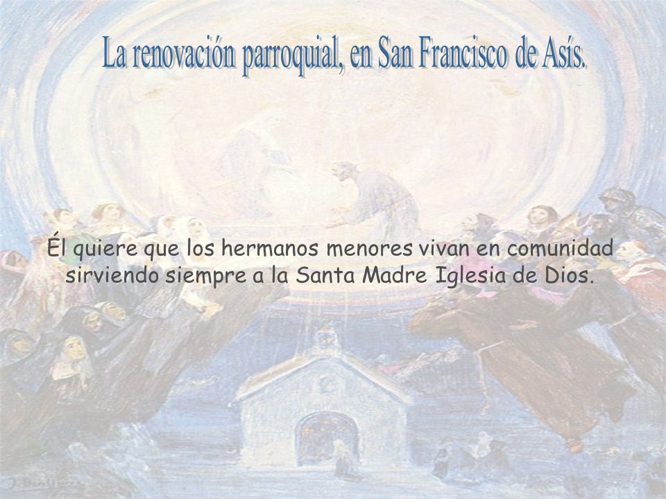 La renovación parroquial, en San Francisco de Asís.