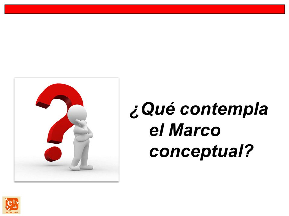 ¿Qué contempla el Marco conceptual