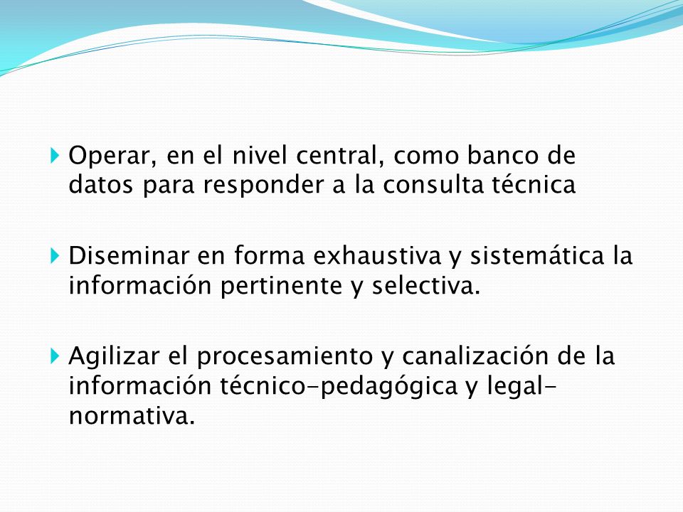 Operar, en el nivel central, como banco de datos para responder a la consulta técnica