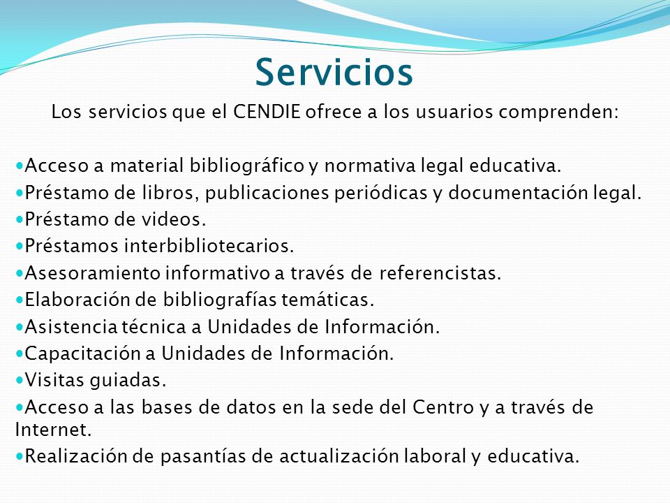 Los servicios que el CENDIE ofrece a los usuarios comprenden: