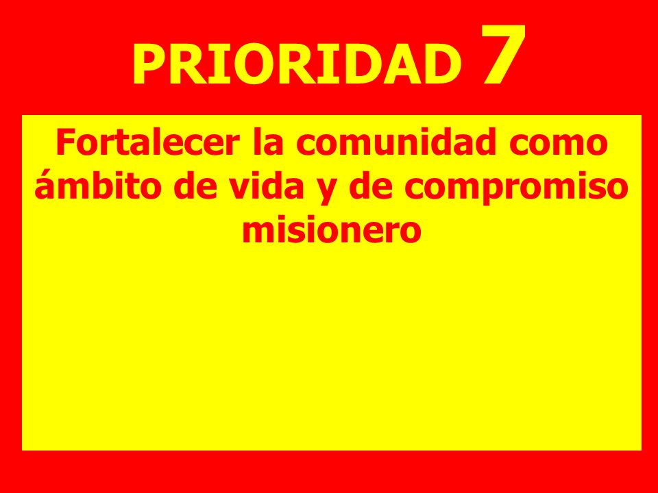 Fortalecer la comunidad como ámbito de vida y de compromiso misionero