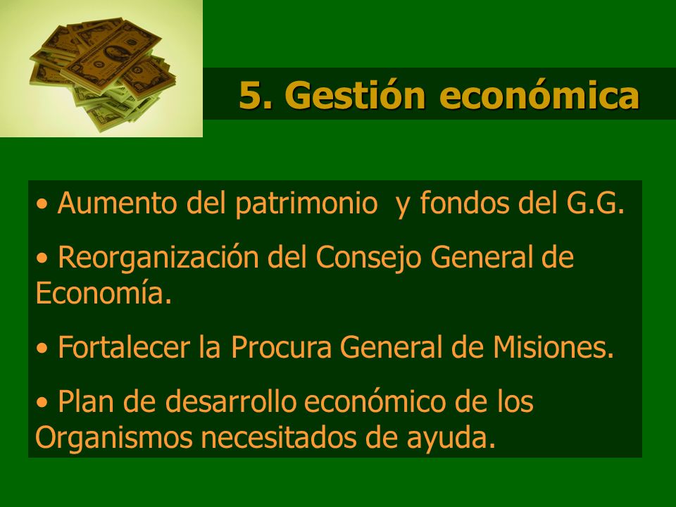 5. Gestión económica Aumento del patrimonio y fondos del G.G.