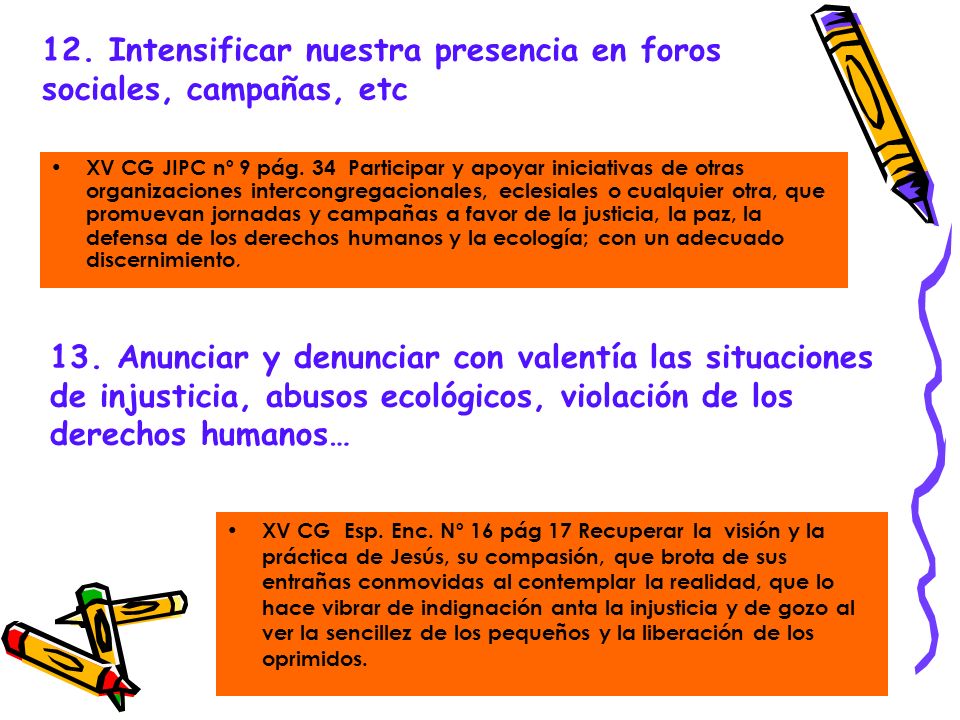 12. Intensificar nuestra presencia en foros sociales, campañas, etc
