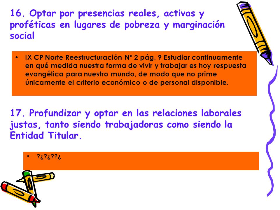 16. Optar por presencias reales, activas y proféticas en lugares de pobreza y marginación social