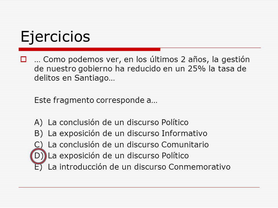 Ejercicios … Como podemos ver, en los últimos 2 años, la gestión de nuestro gobierno ha reducido en un 25% la tasa de delitos en Santiago…