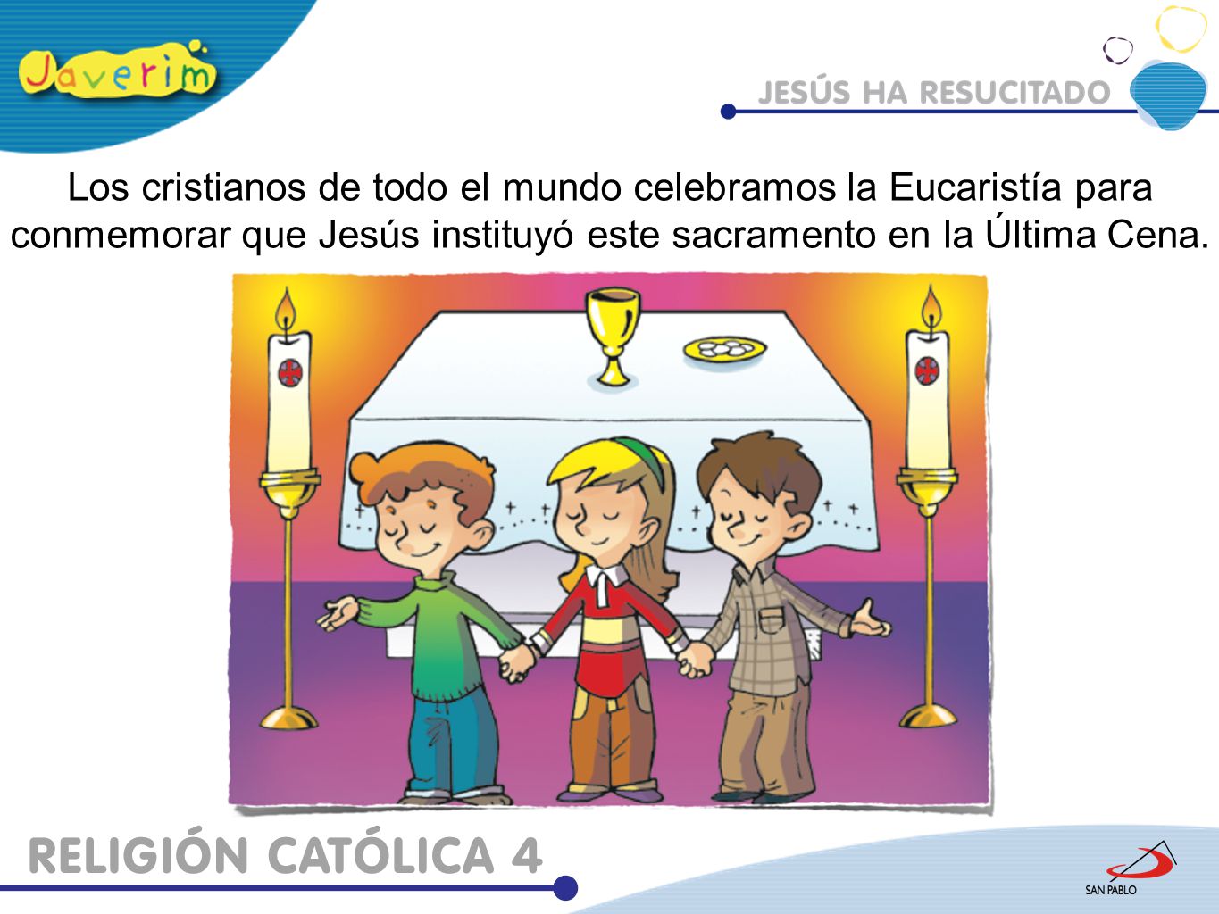 Los cristianos de todo el mundo celebramos la Eucaristía para conmemorar que Jesús instituyó este sacramento en la Última Cena.