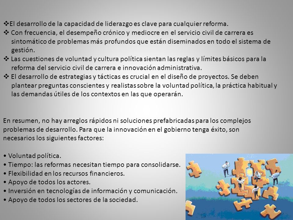 El desarrollo de la capacidad de liderazgo es clave para cualquier reforma.