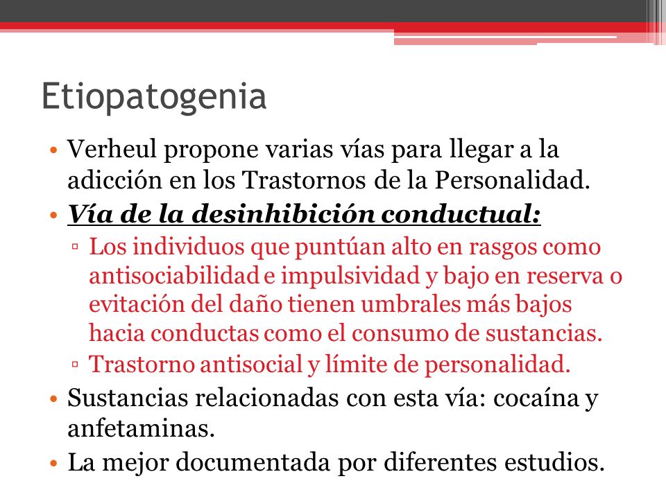 Etiopatogenia Verheul propone varias vías para llegar a la adicción en los Trastornos de la Personalidad.