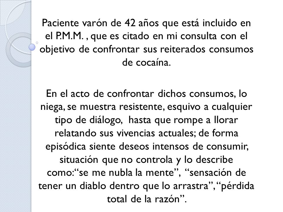 Paciente varón de 42 años que está incluido en el P. M. M