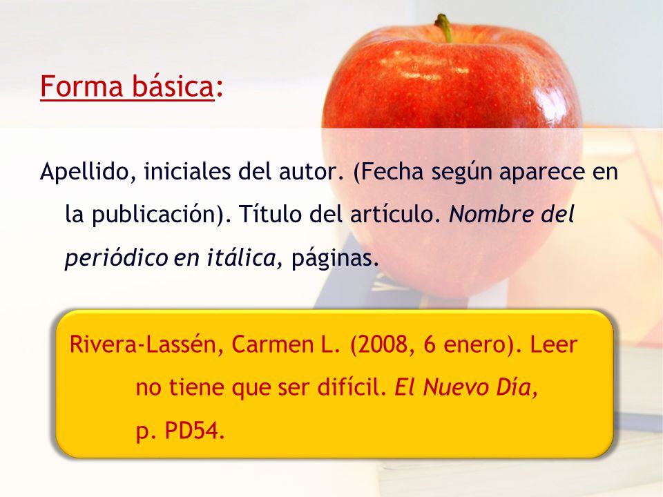 Forma básica: Apellido, iniciales del autor. (Fecha según aparece en la publicación). Título del artículo. Nombre del periódico en itálica, páginas.