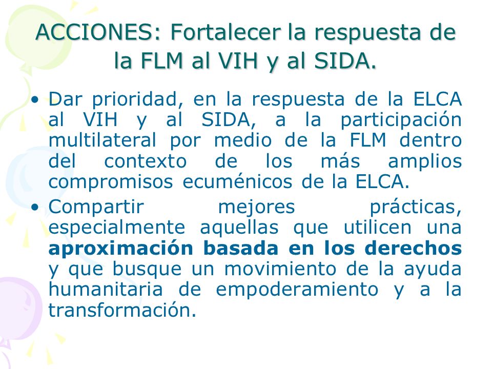 ACCIONES: Fortalecer la respuesta de la FLM al VIH y al SIDA.