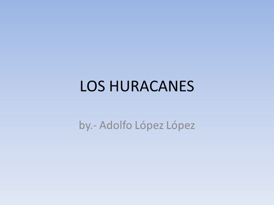 LOS HURACANES by.- Adolfo López López