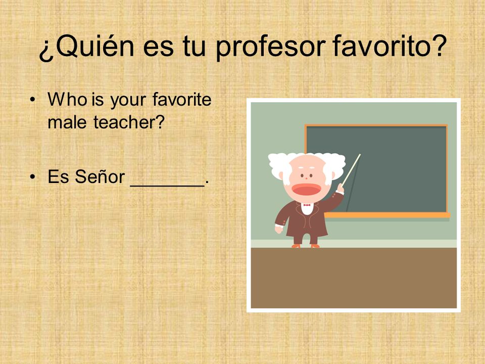 ¿Quién es tu profesor favorito