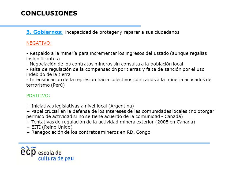 CONCLUSIONES 3. Gobiernos: incapacidad de proteger y reparar a sus ciudadanos. NEGATIVO: