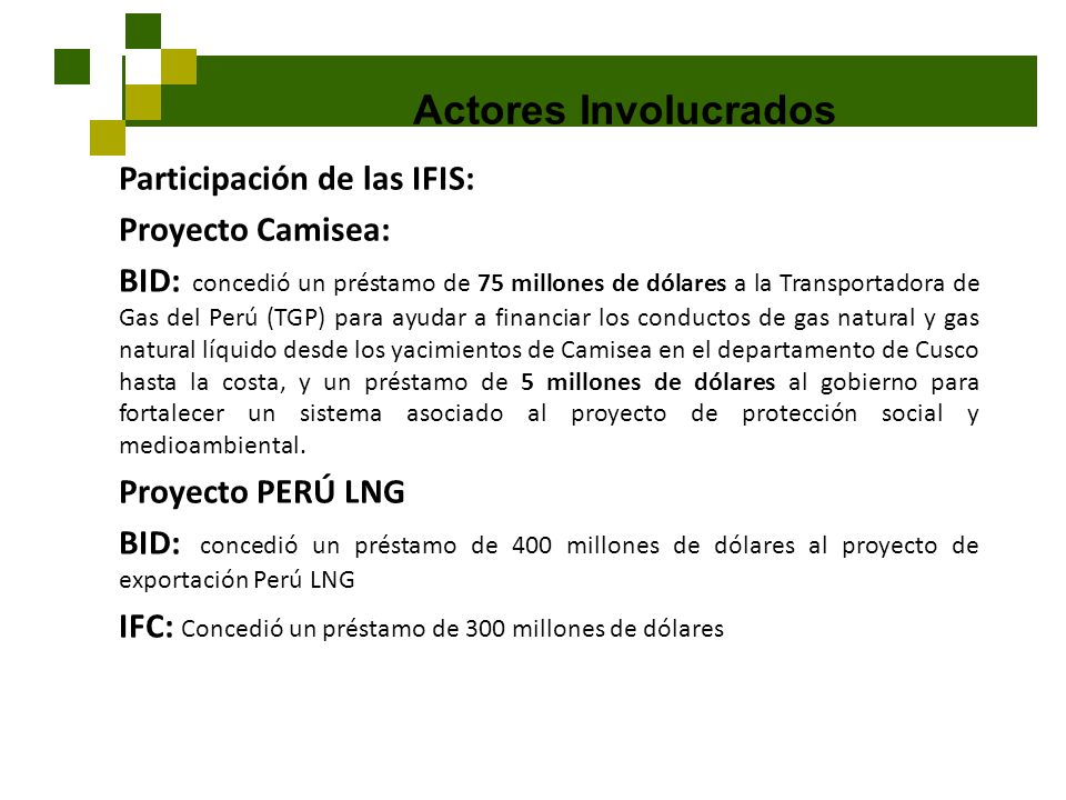 Actores Involucrados Participación de las IFIS: Proyecto Camisea: