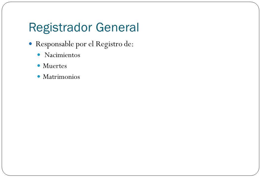 Registrador General Responsable por el Registro de: Nacimientos