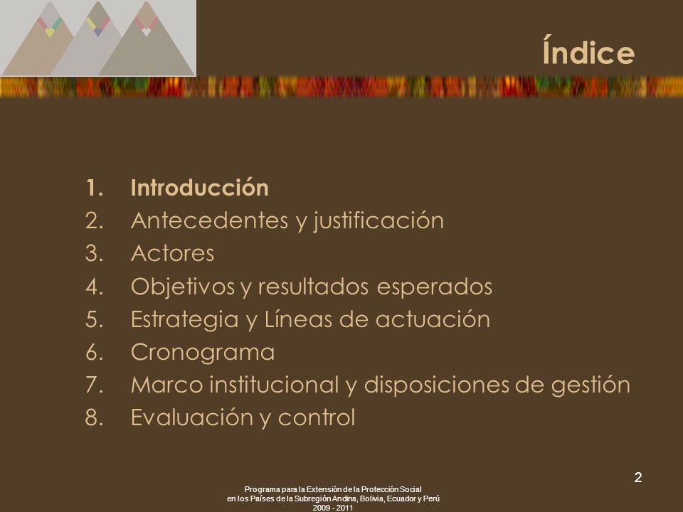 Índice Introducción Antecedentes y justificación Actores