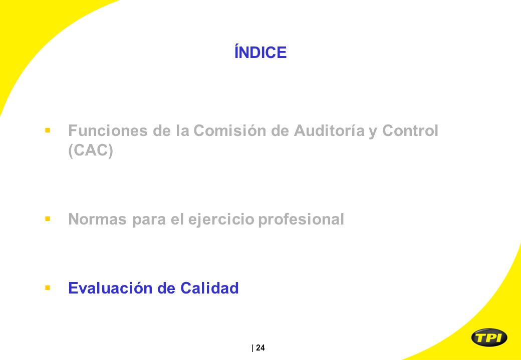 ÍNDICE Funciones de la Comisión de Auditoría y Control (CAC) Normas para el ejercicio profesional.