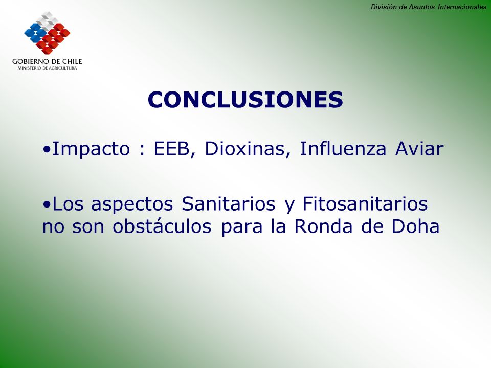CONCLUSIONES Impacto : EEB, Dioxinas, Influenza Aviar