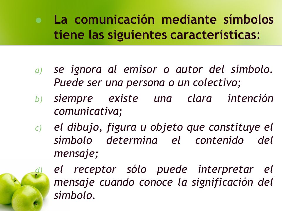 La comunicación mediante símbolos tiene las siguientes características: