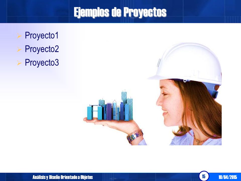 Ejemplos de Proyectos Proyecto1 Proyecto2 Proyecto3