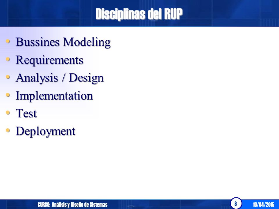 Disciplinas del RUP Bussines Modeling Requirements Analysis / Design
