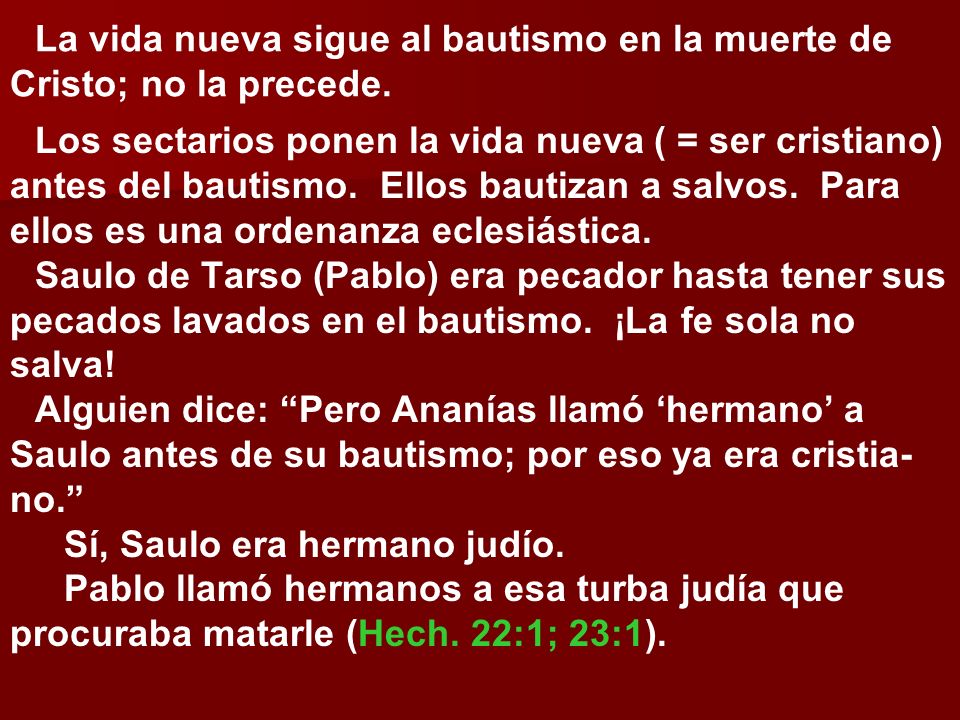 La vida nueva sigue al bautismo en la muerte de Cristo; no la precede.