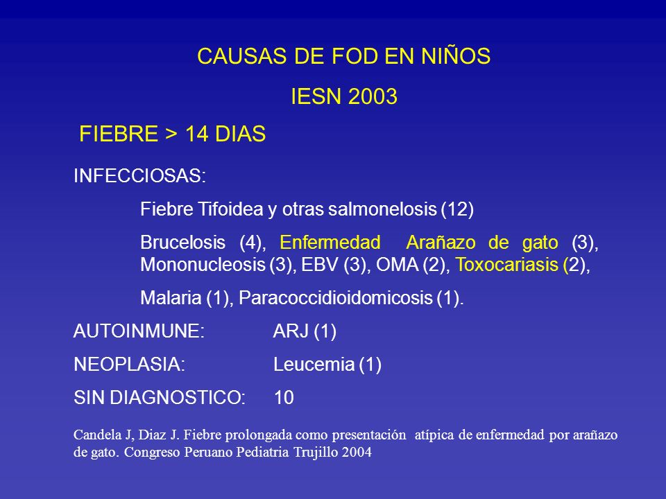 CAUSAS DE FOD EN NIÑOS IESN 2003 FIEBRE > 14 DIAS INFECCIOSAS: