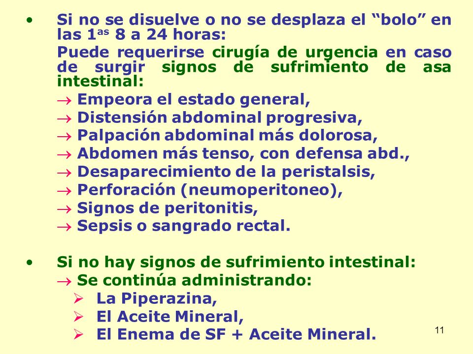 Si no se disuelve o no se desplaza el bolo en las 1as 8 a 24 horas: