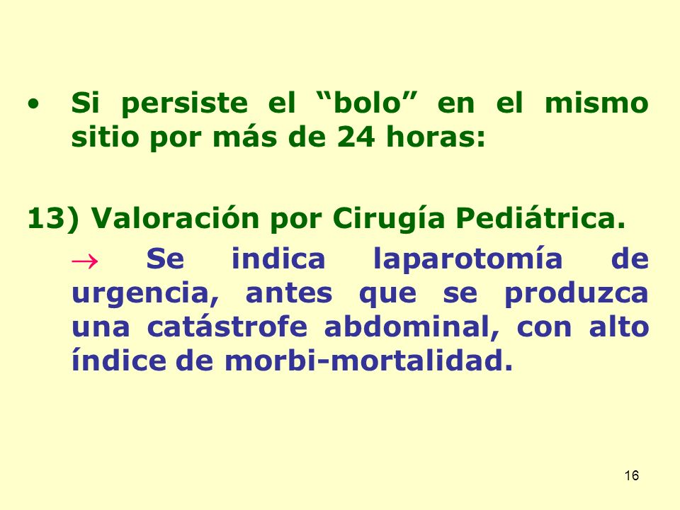 Si persiste el bolo en el mismo sitio por más de 24 horas: