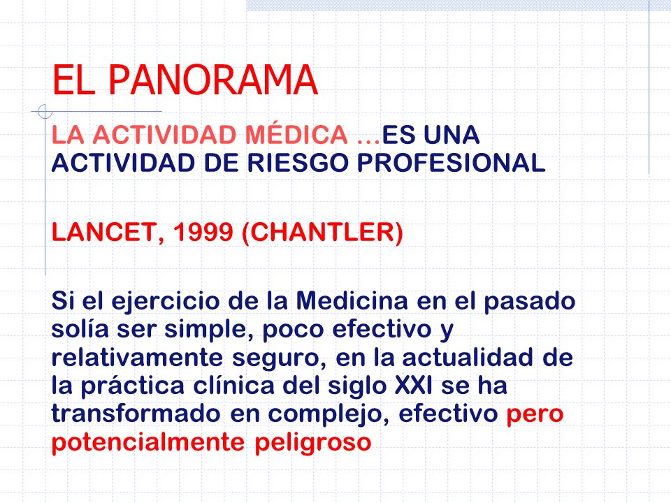 EL PANORAMA LA ACTIVIDAD MÉDICA …ES UNA ACTIVIDAD DE RIESGO PROFESIONAL. LANCET, 1999 (CHANTLER)