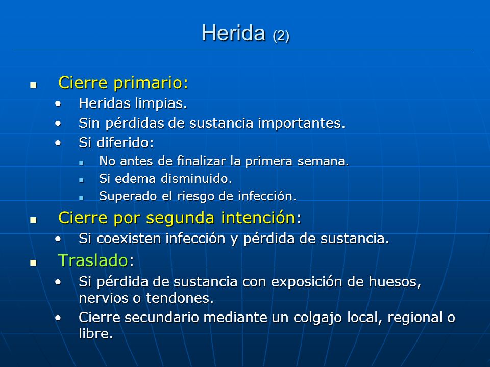 Herida (2) Cierre primario: Cierre por segunda intención: Traslado: