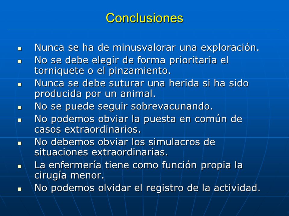 Conclusiones Nunca se ha de minusvalorar una exploración.