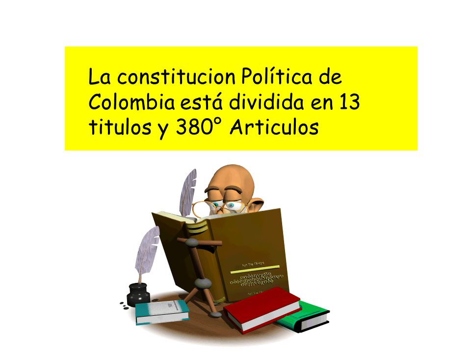 La constitucion Política de Colombia está dividida en 13 titulos y 380° Articulos
