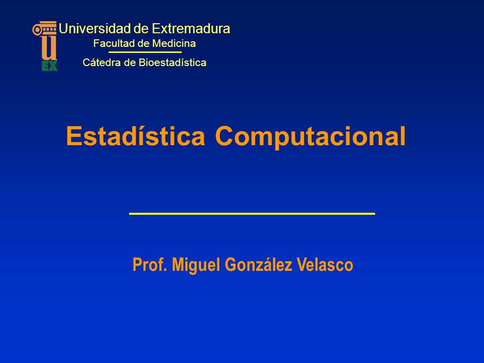 Estadística Computacional Prof. Miguel González Velasco