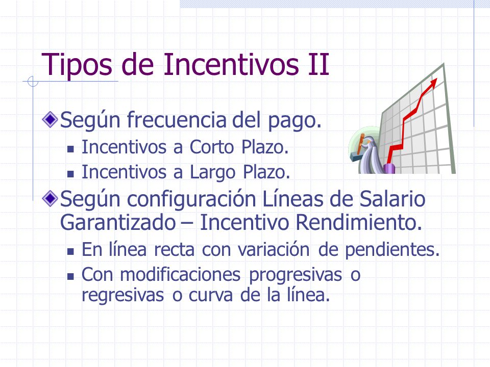 Tipos de Incentivos II Según frecuencia del pago.