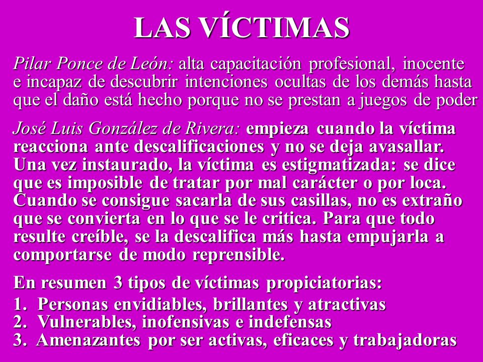 LAS VÍCTIMAS Pilar Ponce de León: alta capacitación profesional, inocente. e incapaz de descubrir intenciones ocultas de los demás hasta.