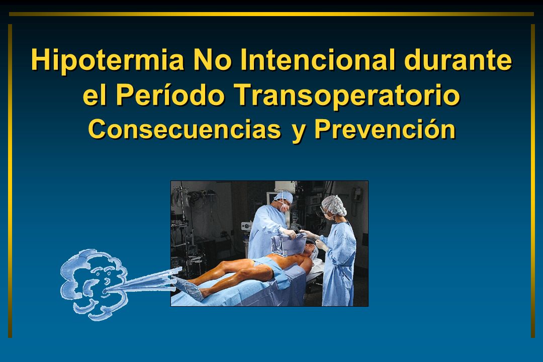 Hipotermia No Intencional durante el Período Transoperatorio Consecuencias y Prevención