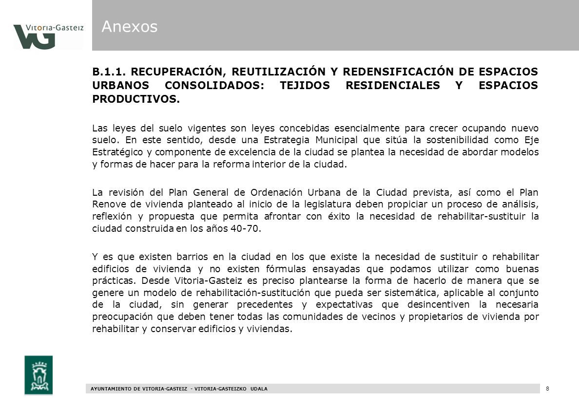 Anexos B.1.1. RECUPERACIÓN, REUTILIZACIÓN Y REDENSIFICACIÓN DE ESPACIOS URBANOS CONSOLIDADOS: TEJIDOS RESIDENCIALES Y ESPACIOS PRODUCTIVOS.