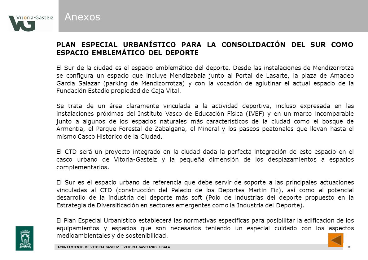 Anexos PLAN ESPECIAL URBANÍSTICO PARA LA CONSOLIDACIÓN DEL SUR COMO ESPACIO EMBLEMÁTICO DEL DEPORTE.