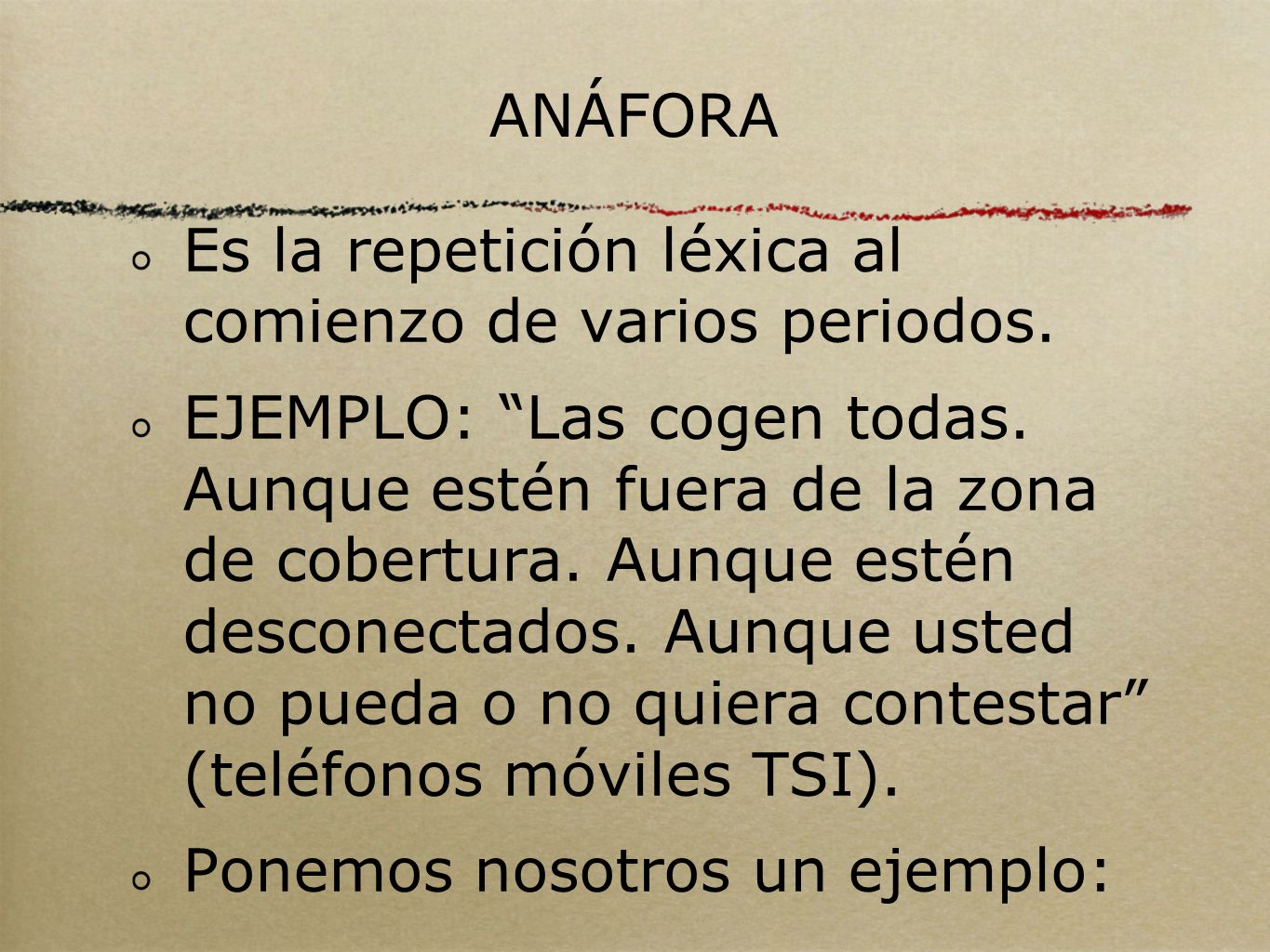ANÁFORA Es la repetición léxica al comienzo de varios periodos.