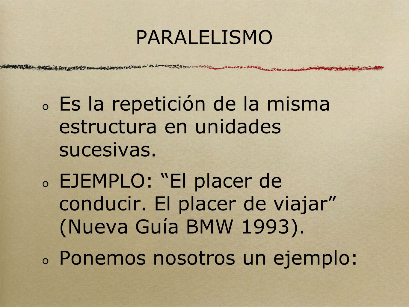 PARALELISMO Es la repetición de la misma estructura en unidades sucesivas.