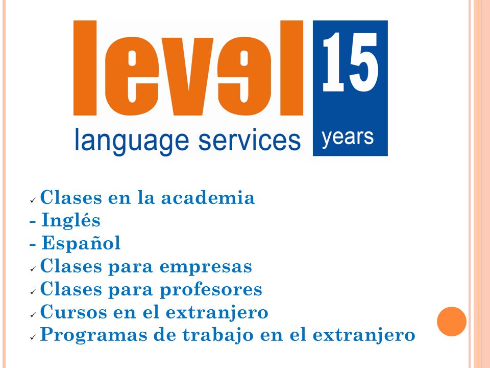 Clases en la academia - Inglés. - Español. Clases para empresas. Clases para profesores. Cursos en el extranjero.