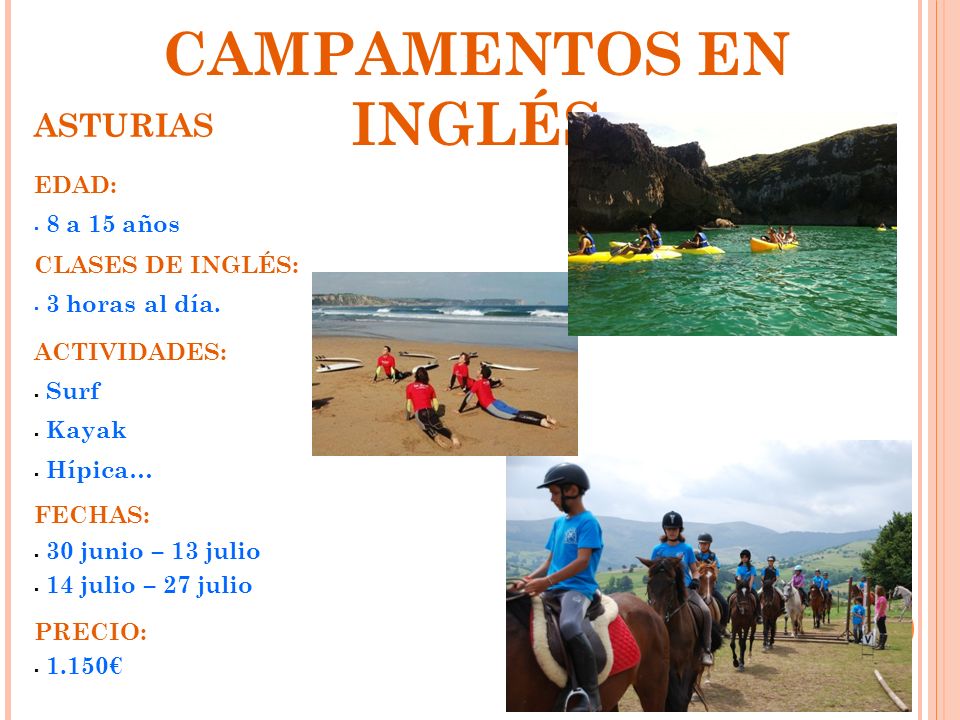 CAMPAMENTOS EN INGLÉS ASTURIAS EDAD: 8 a 15 años CLASES DE INGLÉS: